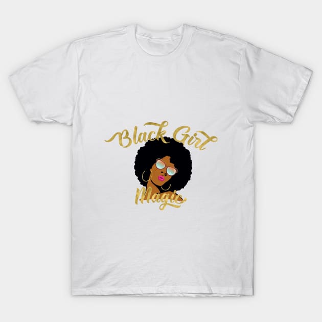 Black Girl Magic T-Shirt by monarchvisual